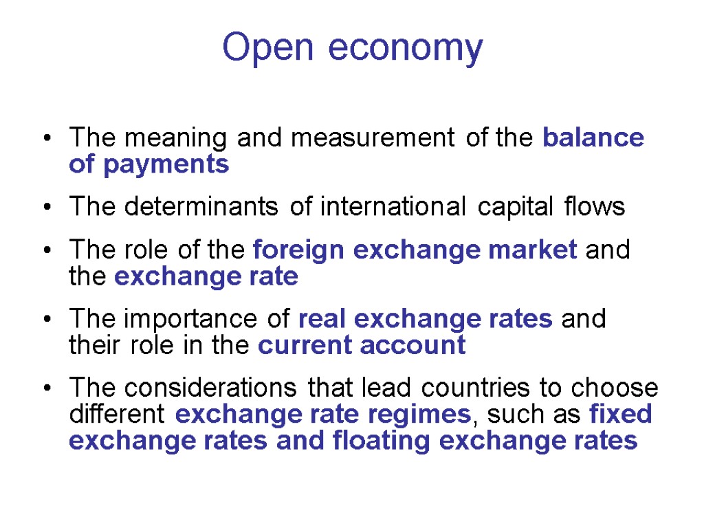 Open economy The meaning and measurement of the balance of payments The determinants of